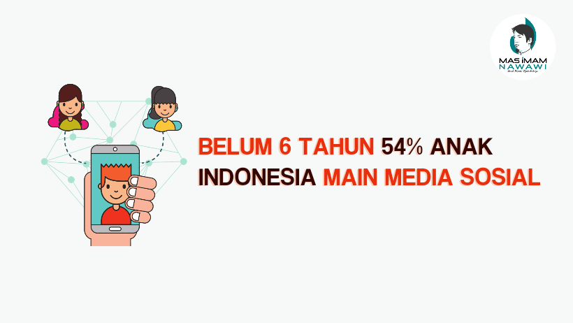 Belum 6 Tahun 54% Anak Indonesia Main Media Sosial