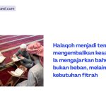 Halaqoh: Tempat Jiwa Beristirahat dari Riuh Dunia